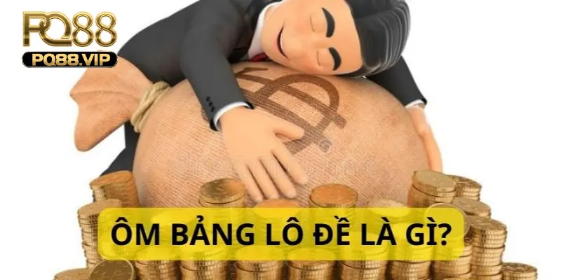 Hướng dẫn ôm lô đề để làm giàu trong tích tắc 2 Ôm lô đề giúp nhiều người thu lại lợi nhuận cao